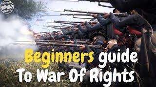 War of Rights Beginners Guide - From Zero to Hero in No Time