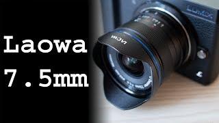 Laowa 7.5mm f2 ultra wide lens review