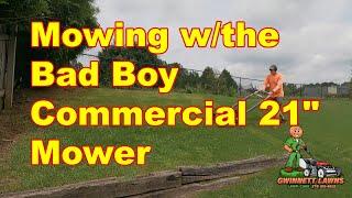 Mowing wthe Bad Boy 21 Commercial Mower