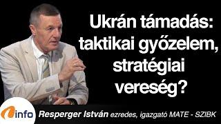 Ukrán támadás taktikai győzelem stratégiai vereség? Resperger István Inforádió Aréna