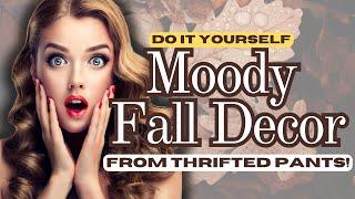 MOODY Fall Home Decor With Thrift and Dollar Tree Supplies