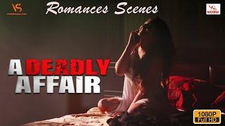 Deadly Affair Movie Romances Scene   Sapan Krishna Gunjann Aras  #romantic