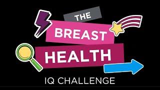 Breast Health IQ Challenge  Breast Cancer Awareness & Risk Education from Susan G. Komen