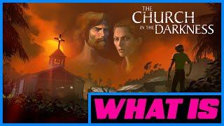 What is... The Church in the Darkness