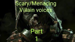 ScaryMenacing Villain voices Part     1