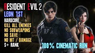 Resident Evil 2 Remake Leon 1st Hardcore 100% Kill All Enemies No Save No HitDamage S+