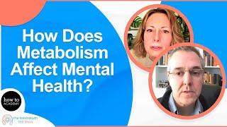 How Does Metabolism Affect Mental Health?  Metabolic Psychiatry with Dr. Chris Palmer