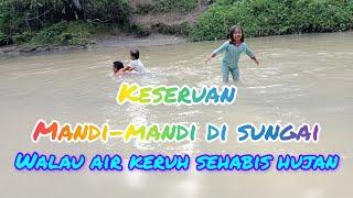 MANDI SUNGAI AIR KERUH MENGENANG MASA KECIL #sungai #mandidisungai #mandimandi