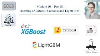 Module 10- Theory 3  Advanced ML boosting techniques XGboost Catboost LightGBM
