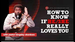 How To Know If He Really Loves You  Kingsley Okonkwo