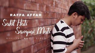 Raffa Affar - Sakit Hati Sampai Mati Official Music Video