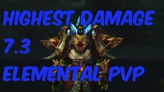 Highest Damage - 7.3 Elemental Shaman PvP - WoW Legion