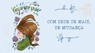 CAPRICÓRNIO️COM SEDE DE MAIS. MUDANÇA-QUARTA-FEIRA  #tarot #signos #capricornio