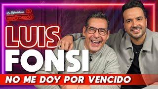 LUIS FONSI NO ME DOY POR VENCIDO  La entrevista con Yordi Rosado