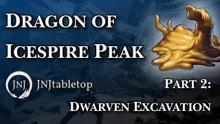 Dragon of Icespire Peak Ep 2 Dwarven Excavation  Dragon of Icespire Peak