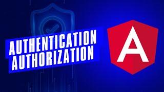 Angular Route Guards Authentication and Authorization