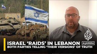 Israel Lebanon telling ‘their versions’ of truth about ground offensive Analysis