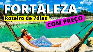 FORTALEZACE ROTEIRO COMPLETO 7 DIAS COM PREÇO O QUE FAZER ONDE FICAR MELHORES PASSEIOS PRAIAS