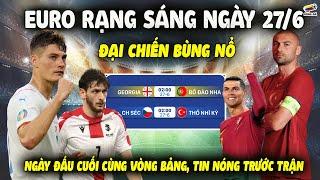 Lịch Thi Đấu Euro 2024 Hôm Nay 276 ĐẠI CHIẾN BÙNG NỔ Thông Tin Trước Trận Nhận Định Dự Đoán KQ