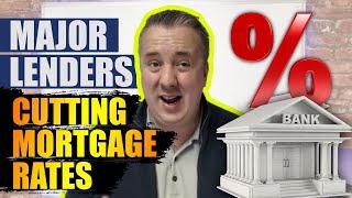 More Major Lenders Cutting Mortgage Rates Today