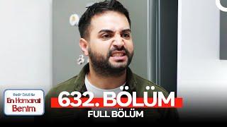 En Hamarat Benim 632. Bölüm