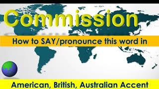 Commission - How to Pronounce Commission in British Accent Australian Accent and American Accent