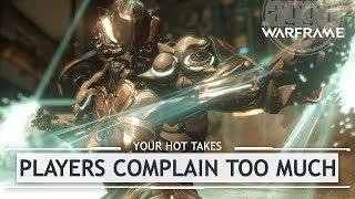 Warframe Players Complain Too Much & DE is AFRAID of Endgame? - YOUR Hot Takes