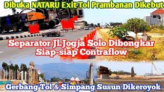 Akhir Tahun DIBUKA SAMPAI SINI Exit Tol Prambanan DIKEBUT HATI-HATI Penyempitan jl. Jogja Solo