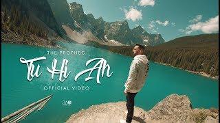 Tu Hi Ah Official Video - The PropheC  Latest Punjabi Songs 2019