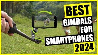 TOP Best Gimbal for Smartphone 2024