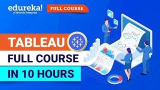 Tableau Full Course 2024  in 10 Hours  Tableau Training for Beginners  Edureka