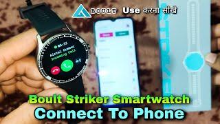 Boult Striker Smartwatch Connect to Phone  Boult striker smartwatch kaise use kare