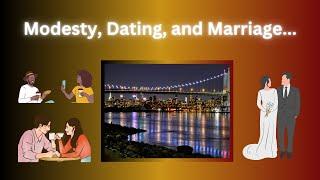 Modesty Dating and Marriage