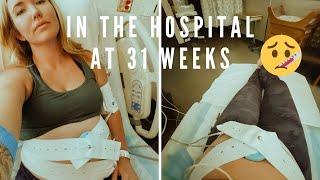 Admitted to the Hospital at 31 Weeks Pregnant