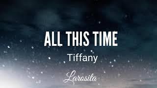 ALL THIS TIME - TIFFANY Lyrics