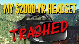 My $2K VR Headset TRASHED