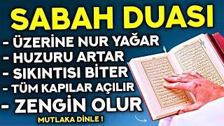 Kim Bu Duayı HER SABAH Dinlerse TÜM DERTLERİ BİTER HUZURU ARTAR KAPILAR AÇILIR -  Sabah Duası 