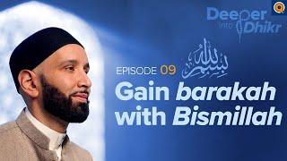 The Meaning of Bismillah  Ep. 9  Deeper into Dhikr with Dr. Omar Suleiman