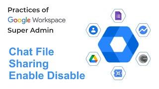 How to Enable Disable Chat File Sharing in Google Workspace  Google Admin Guide