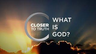 What is God?  Episode 1003  Closer To Truth