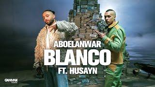 Abo El Anwar X  @Husayn -  Blanco Official Music Video  ابو الانوار و الصنص - بلانكو