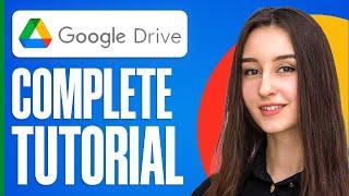 Full Google Drive Tutorial for Beginners 2024