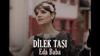 Eda Baba - Dilek Taşı