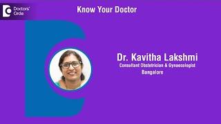 Dr. Kavitha Lakshmi   Obstetrician & Gynaecologist in Bangalore  Gynaecologist - Know Your Doctor