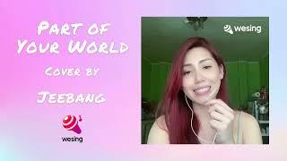 Part of Your World - Halle｜cover by Jeebang｜Voice of #wesing｜@WeSingApp Global