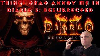 Diablo 2 Resurrected  Annoying Things