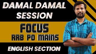 DAMAL DAMAL SESSION  RRB PO MAINS  FOCUS  DAY - 2  ENGLISH SECTION  MR.ABITH