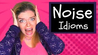 Shhhh  Noise Idioms 12 Noisy English Expressions connected to Noise   