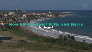How Safe Is Saint Kitts and Nevis for Travel?