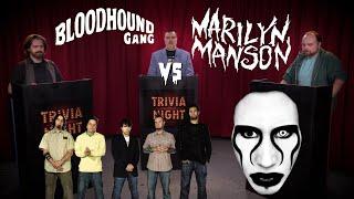 Trivia Time Marilyn Manson vs The Bloodhound Gang